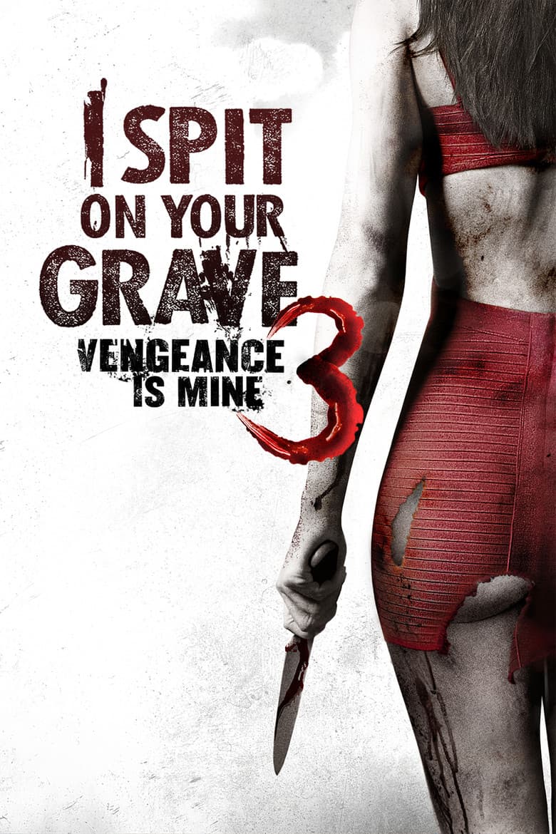 I Spit on Your Grave: Vengeance is Mine / Плюя на гроба ти 3: Отмъщението е мое (2015)