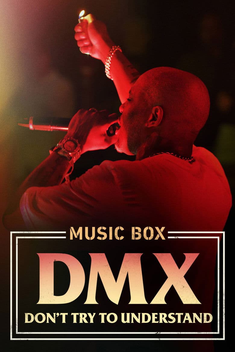 DMX: Don't Try to Understand / Ди Ем Екс: Не се опитвай да разбереш (2021)